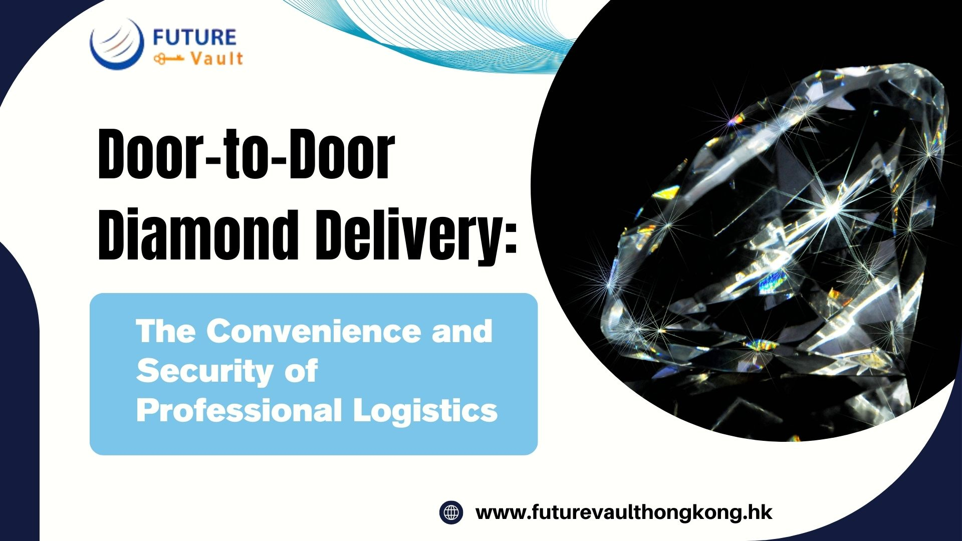 Door-to-Door Diamond Delivery: The Convenience and Security of Professional Logistics